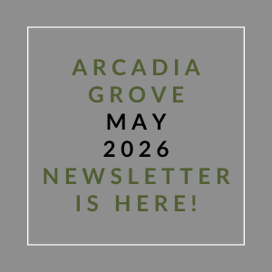 The image is a cover of the Arcadia Grove newsletter for May 2026.