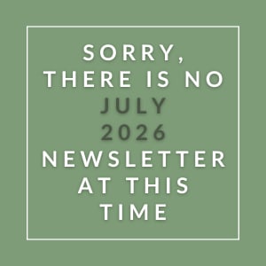 The image displays a message apologizing for the absence of a July 2026 newsletter.