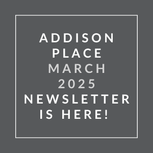 The image is a cover of the Addison Place March 2025 newsletter.