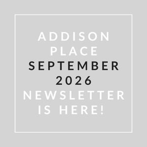 A grey square with text announcing the Addison Place September 2026 newsletter.