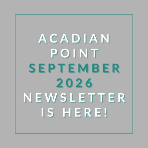 The image announces the release of the Acadian Point September 2026 newsletter.