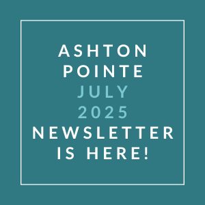 The image is a cover of the Ashton Pointe July 2025 newsletter.