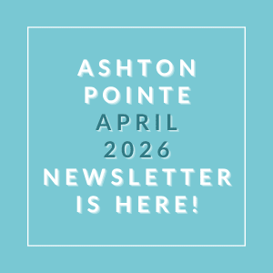 The image announces the availability of the Ashton Pointe April 2026 newsletter.