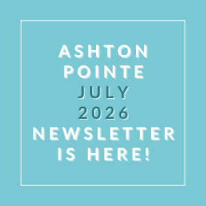 The image is an announcement for the July 2026 newsletter from Ashton Pointe.