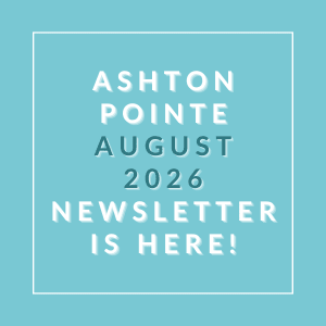 The image announces the availability of the Ashton Pointe August 2026 newsletter.