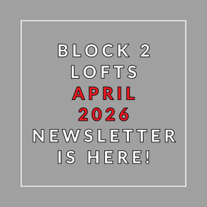 The image announces the availability of the Block 2 Lofts April 2026 newsletter.
