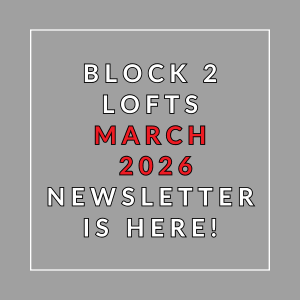 A newsletter announcement for Block 2 Lofts in March 2026.