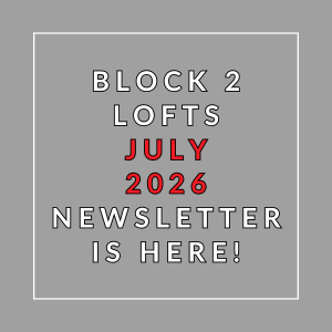 The image announces the availability of Block 2 Lofts July 2026 Newsletter.
