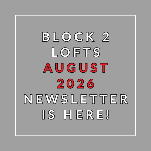 The image announces the availability of Block 2 Lofts August 2026 Newsletter.