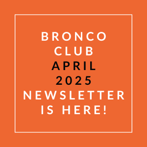 The image is a cover of the Bronco Club April 2025 newsletter.