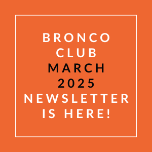 The image is a cover of the Bronco Club March 2025 newsletter.