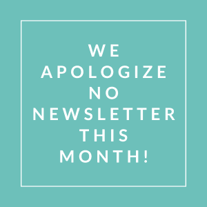 The image displays an apology for not sending a newsletter this month.