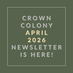 The image announces the availability of the Crown Colony April 2026 newsletter.