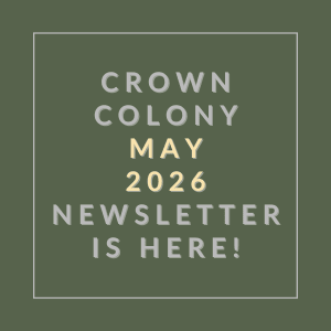The image announces the availability of the Crown Colony May 2026 newsletter.