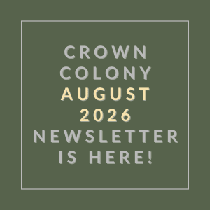 The image announces the availability of the Crown Colony August 2026 newsletter.