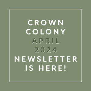 a green background with the words crown colony april 2024 newsletter is here
