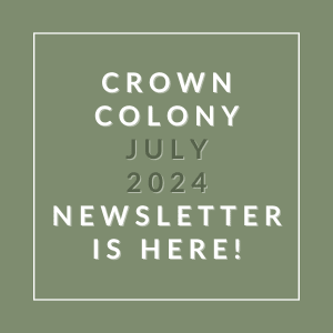 a green background with the words crown colony july 2024 newsletter is here