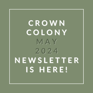 a green background with the words crown colony april 2024 newsletter is here