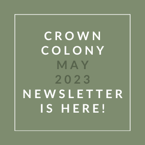 a green background with a white text box that says crown colony may 23 23 newsletter is here