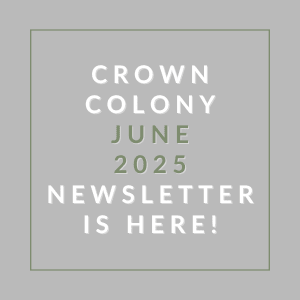 A newsletter for Crown Colony is available for June 2025.