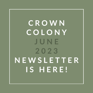 a green background with a white text box that says crown colony june 23 23 newsletter is