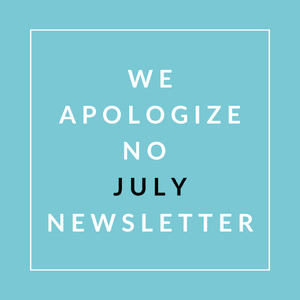 A message apologizing for not having a July newsletter.