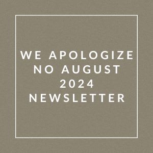 brown and white logo with the words we apologize no august 2024 newsletter