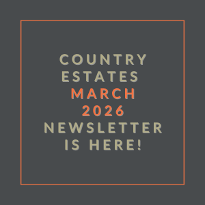 The image announces the availability of the Country Estates March 2026 Newsletter.