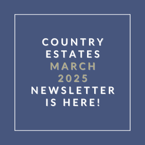 The image announces the availability of the Country Estates March 2025 Newsletter.