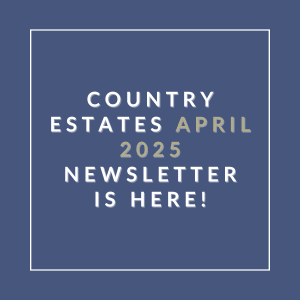 The image announces the availability of the Country Estates April 2025 newsletter.