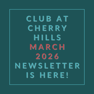 The image announces the availability of the Club at Cherry Hills March 2026 newsletter.