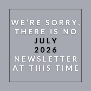 A message stating that there is no July 2026 newsletter at this time.