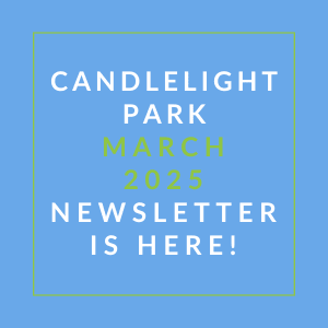 A green poster announcing the Candlelight Park March 2025 newsletter.