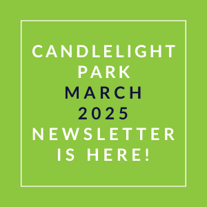 A green poster announcing the Candlelight Park March 2025 newsletter.