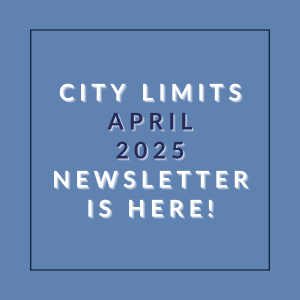 A blue square with white text announcing the availability of the City Limits April 2025 newsletter.