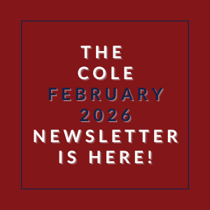 The Cole February 2026 newsletter is here.