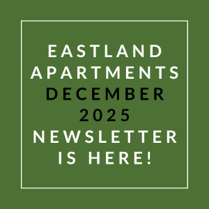 The image announces the availability of the Eastland Apartments December 2025 Newsletter.