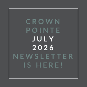 A graphic announcing the availability of the Crown Pointe July 2026 newsletter.