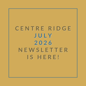 A yellow square with the text "CENTRE RIDGE JULY 2026 NEWSLETTER IS HERE!" written in black.