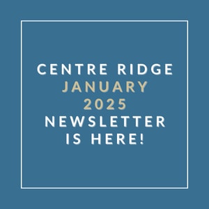 A blue square with white text announcing the Centre Ridge January 2025 Newsletter.