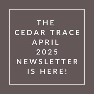 The image announces the release of the Cedar Trace April 2025 newsletter.