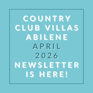 The image is an announcement for the Country Club Villas Abilene April 2026 newsletter.