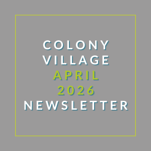 A newsletter cover for Colony Village in April 2026.