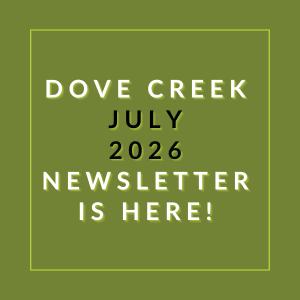 The image announces the availability of the Dove Creek July 2026 newsletter.