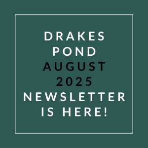 Drake's Pond August 2025 newsletter is available.