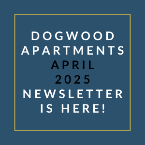 A blue square with text announcing the Dogwood Apartments April 2025 newsletter.