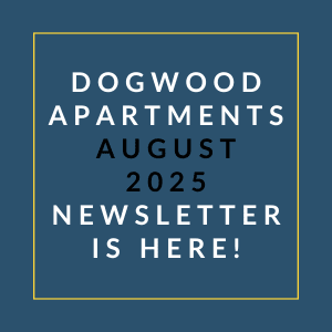 The image announces the availability of the Dogwood Apartments August 2025 newsletter.