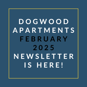 The image is an advertisement for the Dogwood Apartments February 2025 newsletter.