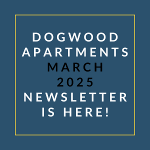 A newsletter for Dogwood Apartments is available for March 2025.