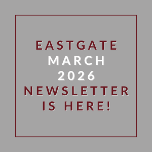 A newsletter announcement for Eastgate in March 2026.